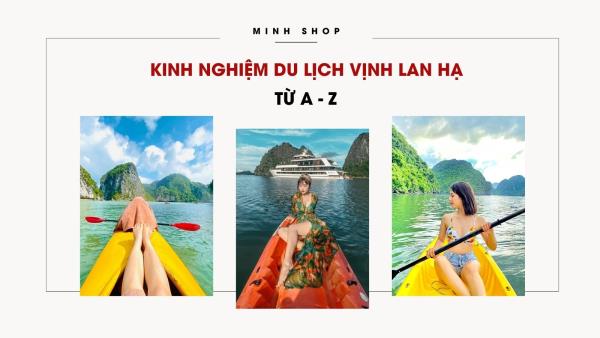 Kinh Nghiệm Du Lịch Vịnh Lan Hạ Từ A - Z