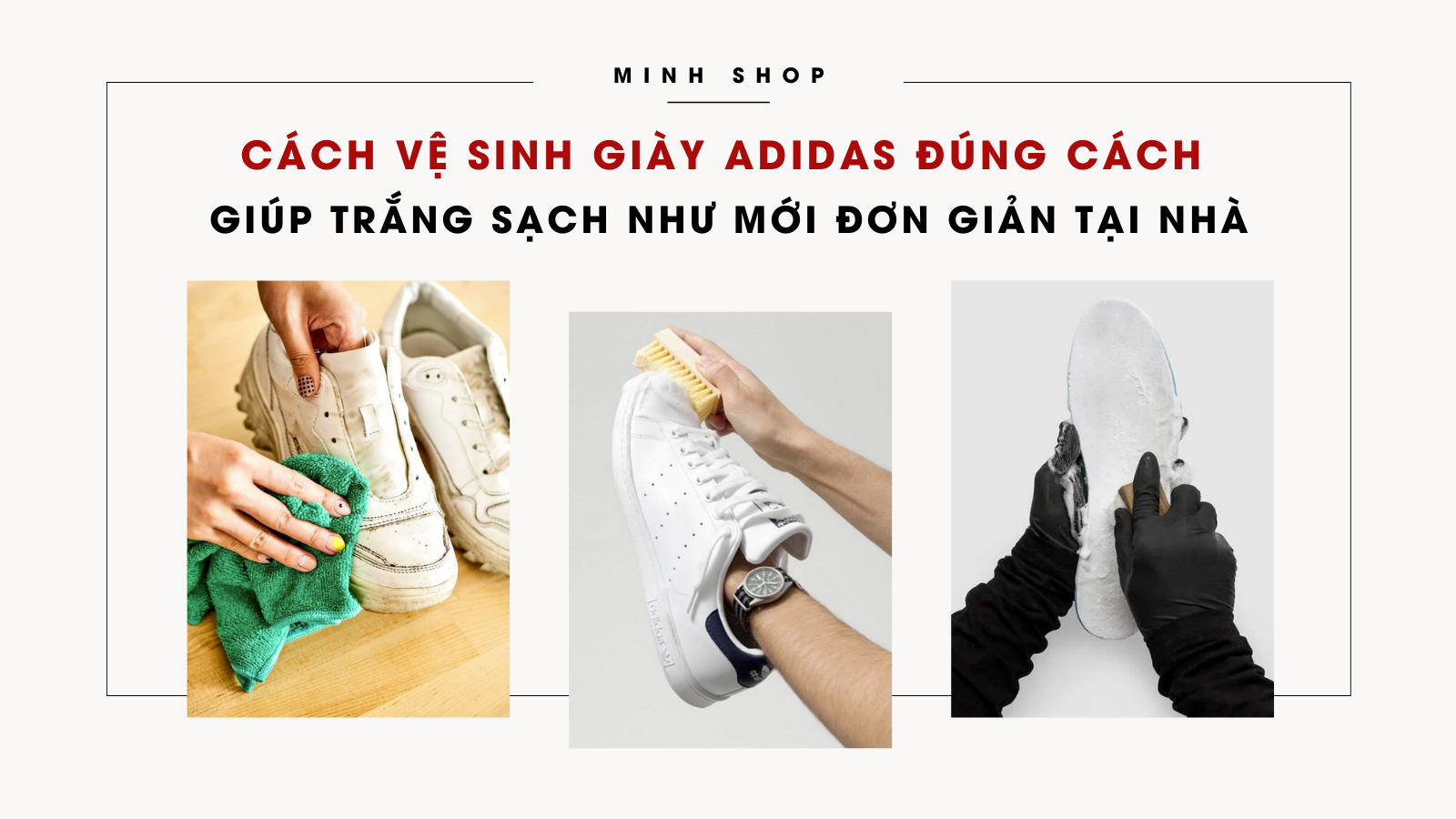 Cách vệ sinh giày Adidas đúng cách giúp trắng sạch như mới đơn giản tại nhà