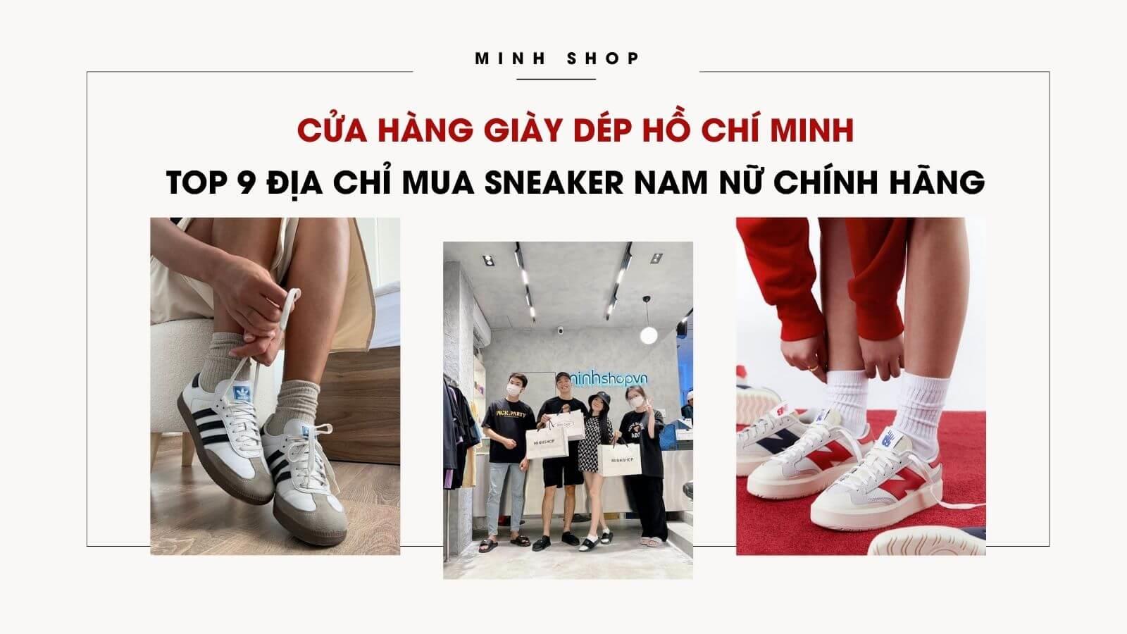 Cửa Hàng Giày Dép Hồ Chí Minh: Top 9 Địa Chỉ Mua Sneaker Nam Nữ Chính Hãng