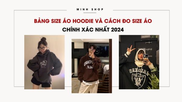 Bảng size áo hoodie và cách đo size áo chính xác nhất 2024