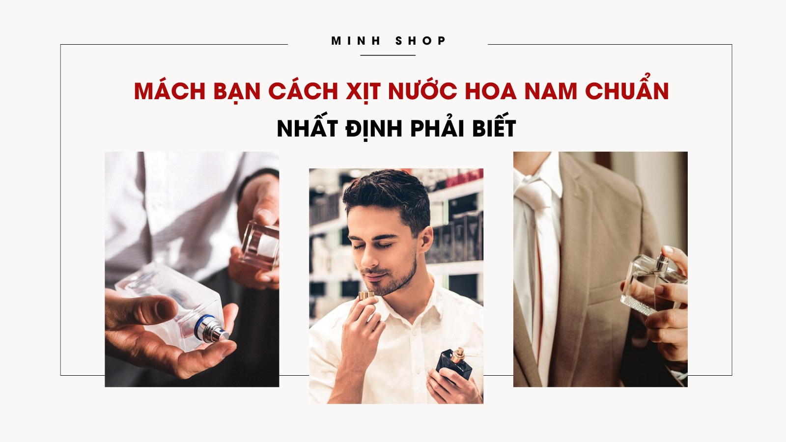 Mách bạn cách xịt nước hoa nam chuẩn nhất định phải biết 