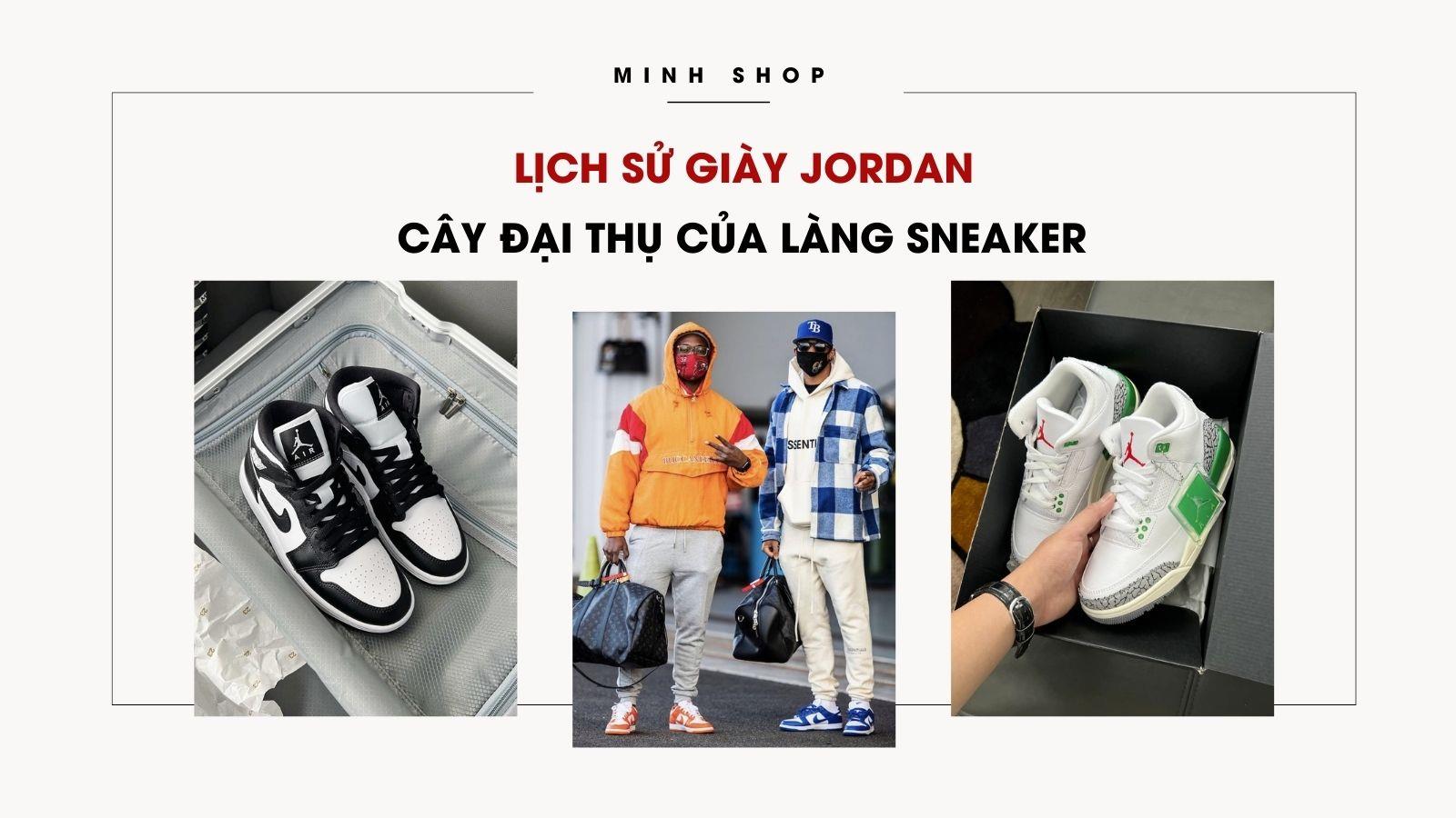 Lịch Sử Giày Jordan - Cây Đại Thụ Của Làng Sneaker