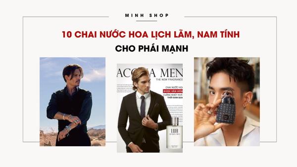 10 chai nước hoa lịch lãm, nam tính cho phái mạnh