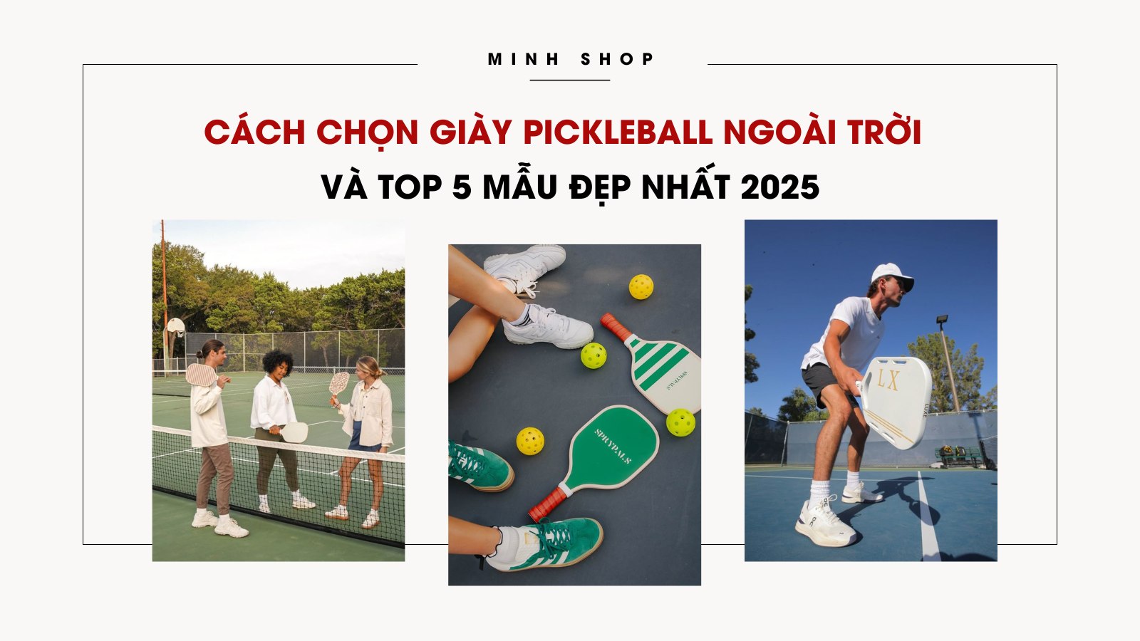Cách chọn giày pickleball ngoài trời và top 5 mẫu đẹp nhất 2025 
