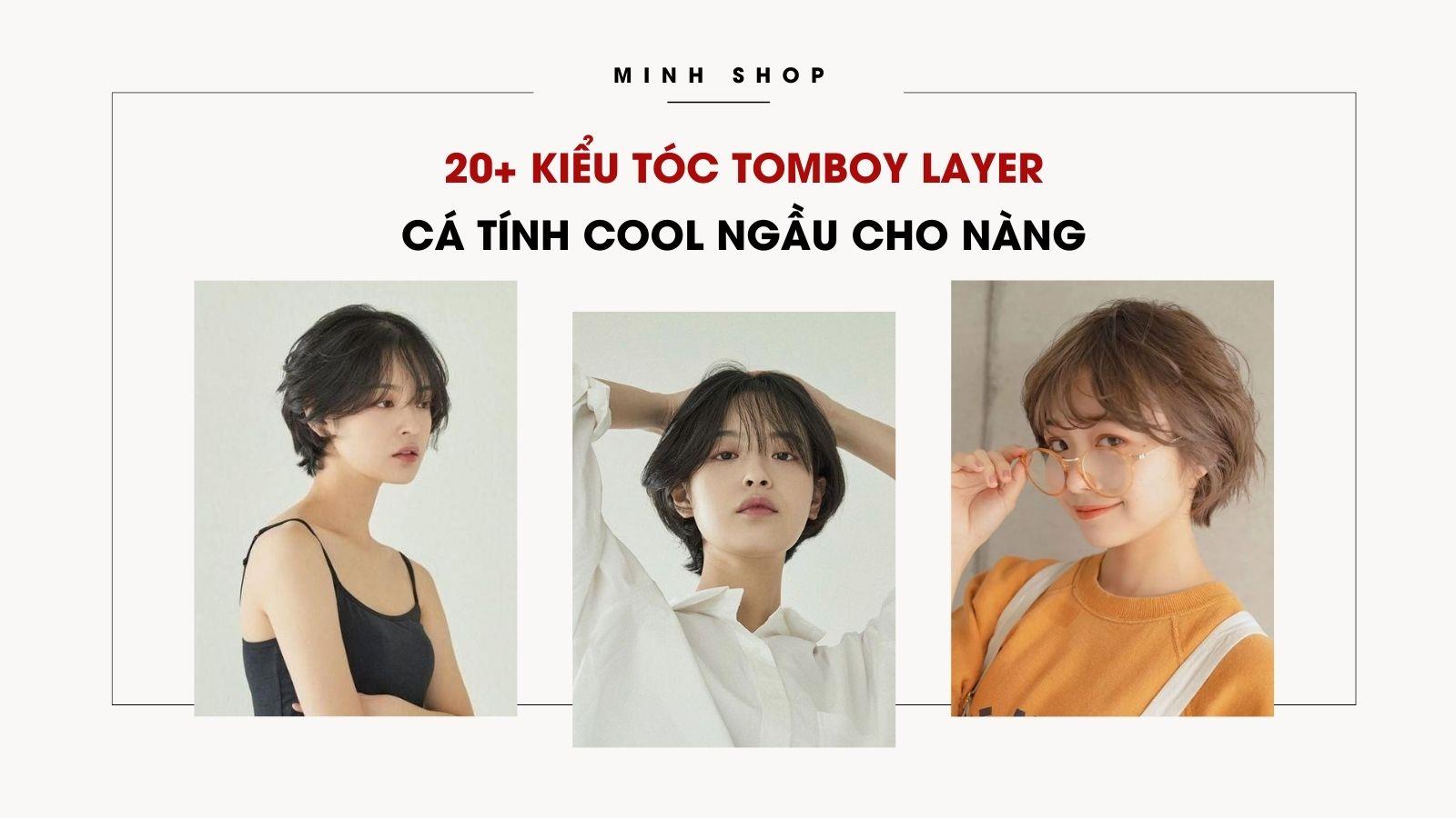 20+ Kiểu Tóc Tomboy Layer Cá Tính Cool Ngầu Cho Nàng