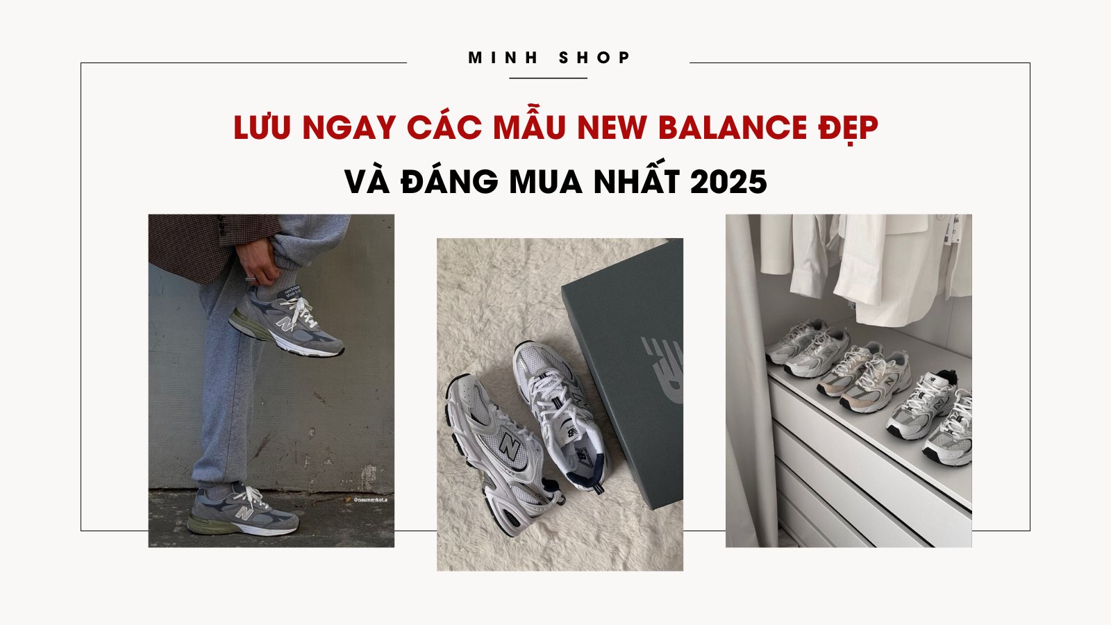 Lưu ngay các mẫu New Balance đẹp và đáng mua nhất năm 2025