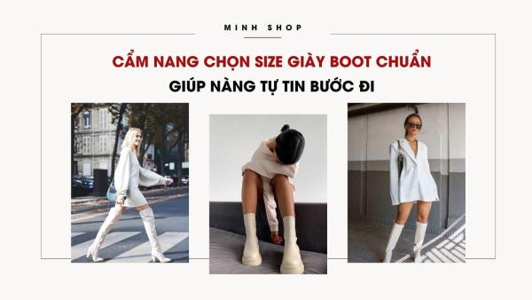 Cẩm Nang Chọn Size Giày Boot Chuẩn Giúp Nàng Tự Tin Bước Đi