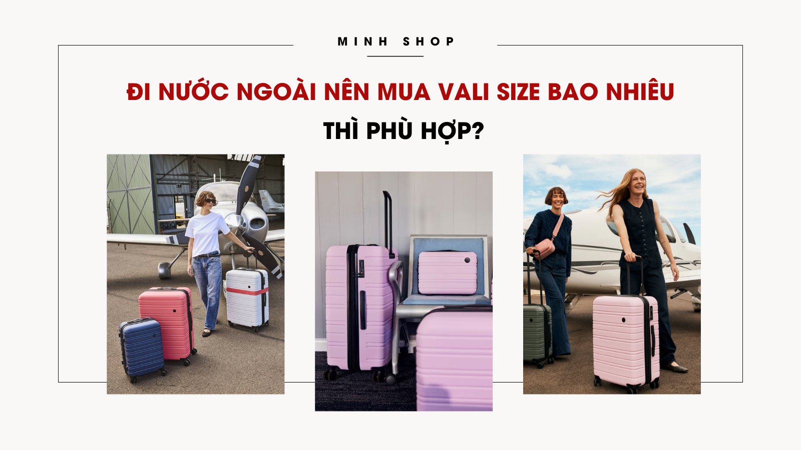 Đi nước ngoài nên mua vali size bao nhiêu thì phù hợp?