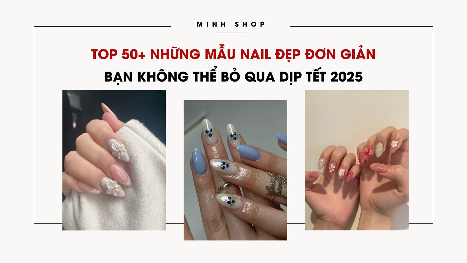 Top 50+ những mẫu nail đẹp đơn giản bạn không thể bỏ qua dịp Tết 2025