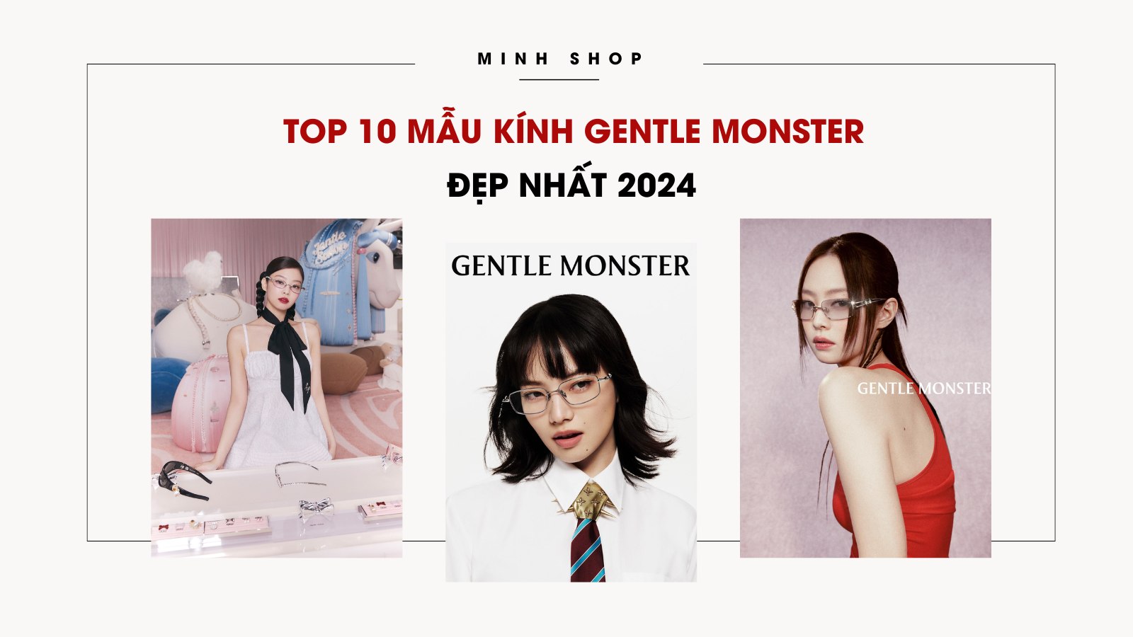 Top 10 mẫu kính Gentle Monster đẹp nhất 2024 