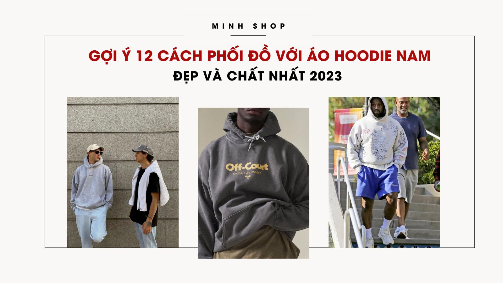 Gợi Ý 12 Cách Phối Đồ Với Áo Hoodie Nam Đẹp Và Chất Nhất