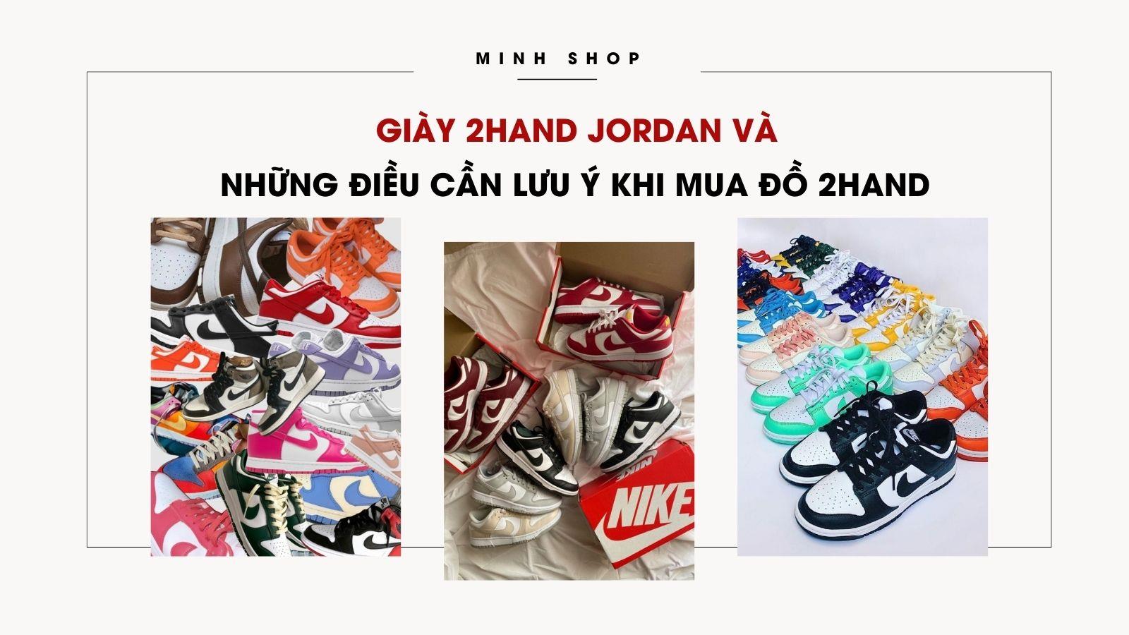 Giày 2hand Jordan Và Những Điều Cần Lưu Ý Khi Mua Đồ 2hand