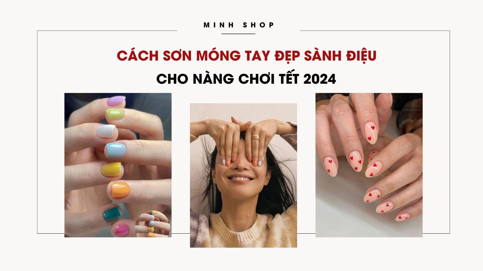 Cách Sơn Móng Tay Đẹp Sành Điệu Cho Nàng Chơi Tết 2025