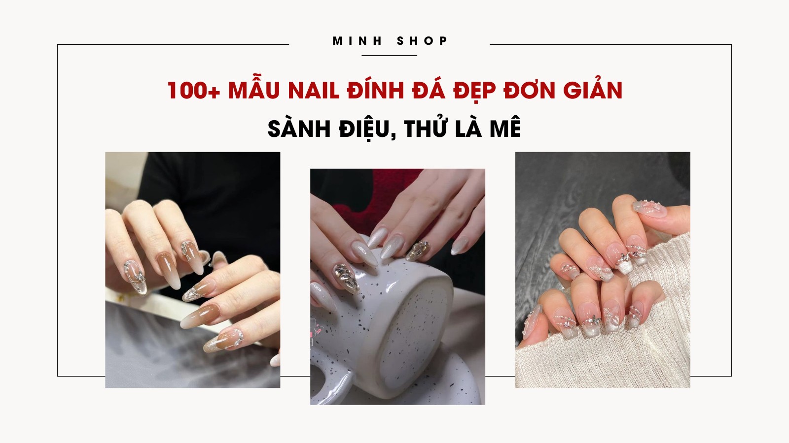 100+ mẫu nail đính đá đẹp đơn giản, sành điệu, thử là mê