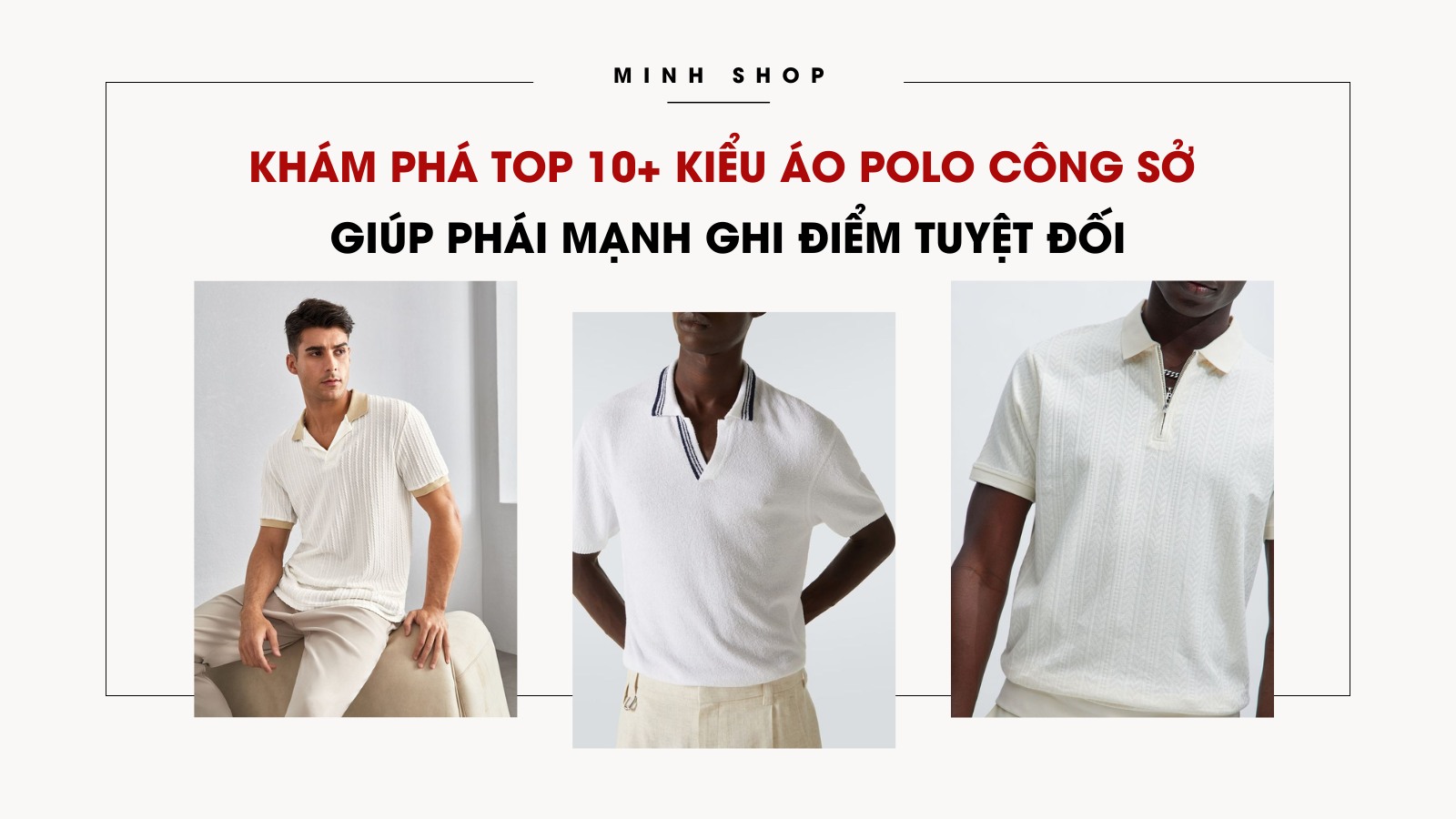 Khám phá top 10+ kiểu áo polo công sở giúp phái mạnh ghi điểm tuyệt đối