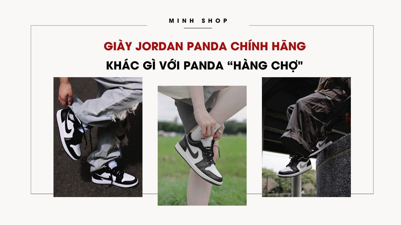 Giày Jordan Panda Chính Hãng Khác Gì Với Panda “Hàng Chợ"