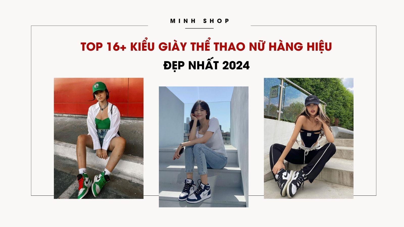 Top 16+ Kiểu Giày Thể Thao Nữ Hàng Hiệu Đẹp Nhất 2024