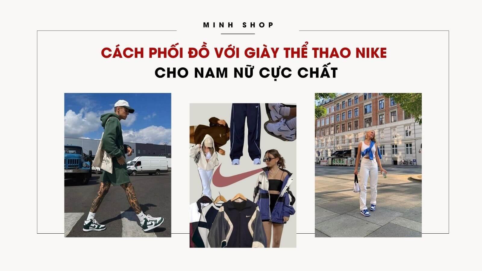 Cách Phối Đồ Với Giày Thể Thao Nike Cho Nam Nữ Cực Chất