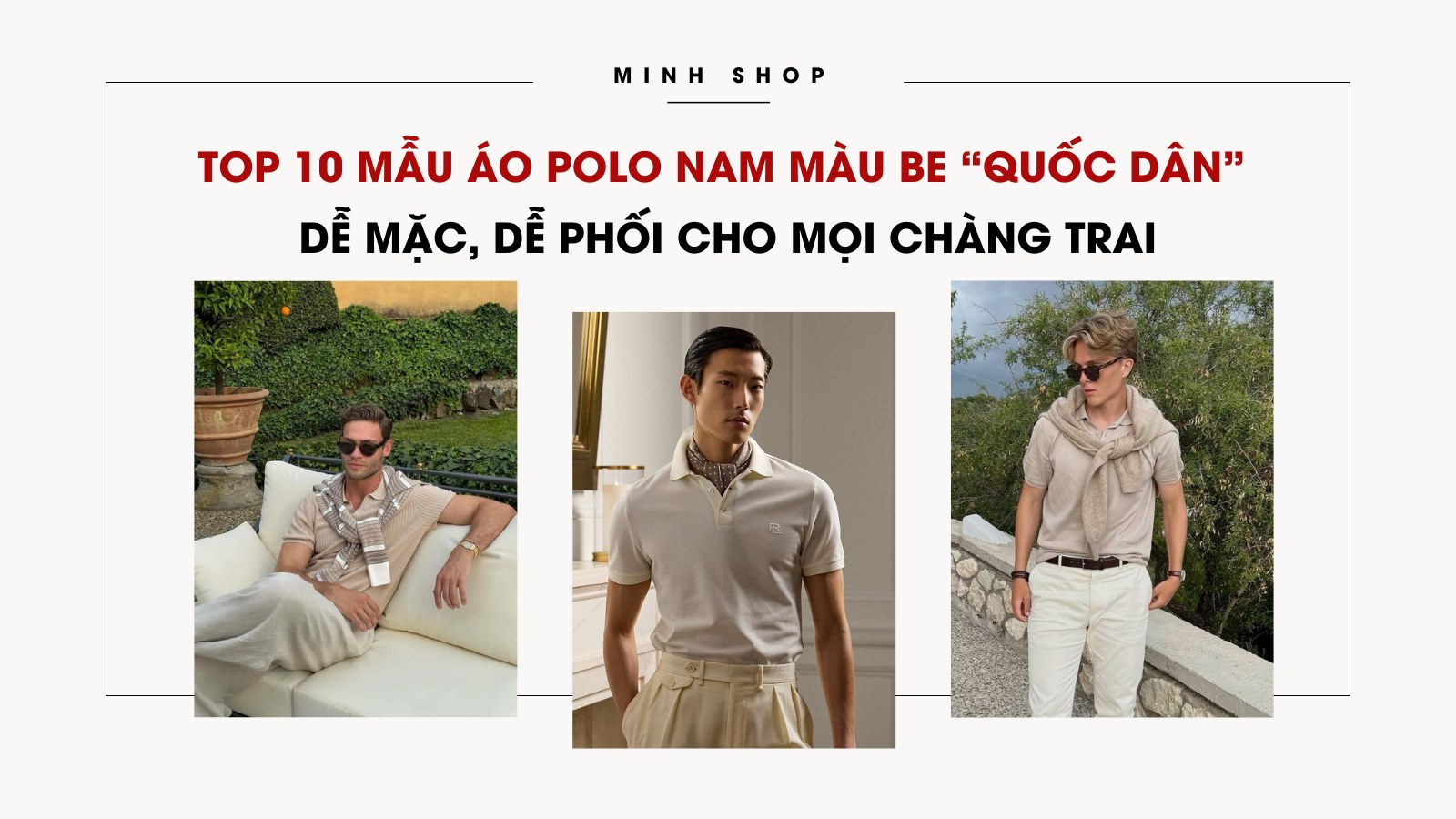 Top 10 mẫu áo polo nam màu be dễ phối cho mọi chàng trai 2024