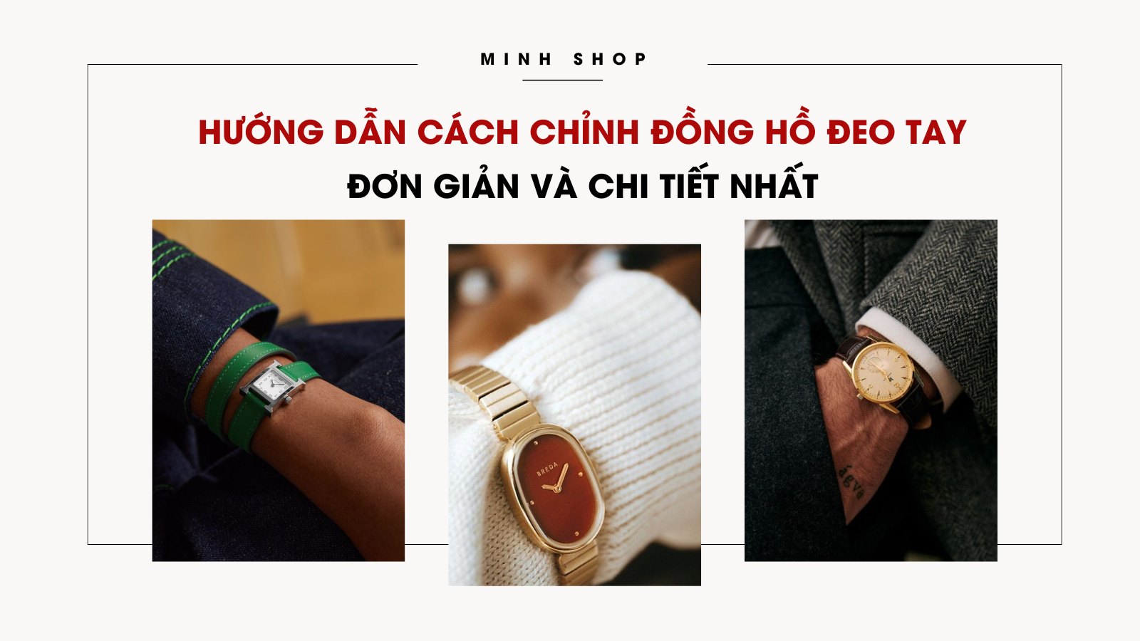 Hướng dẫn cách chỉnh đồng hồ đeo tay đơn giản và chi tiết nhất