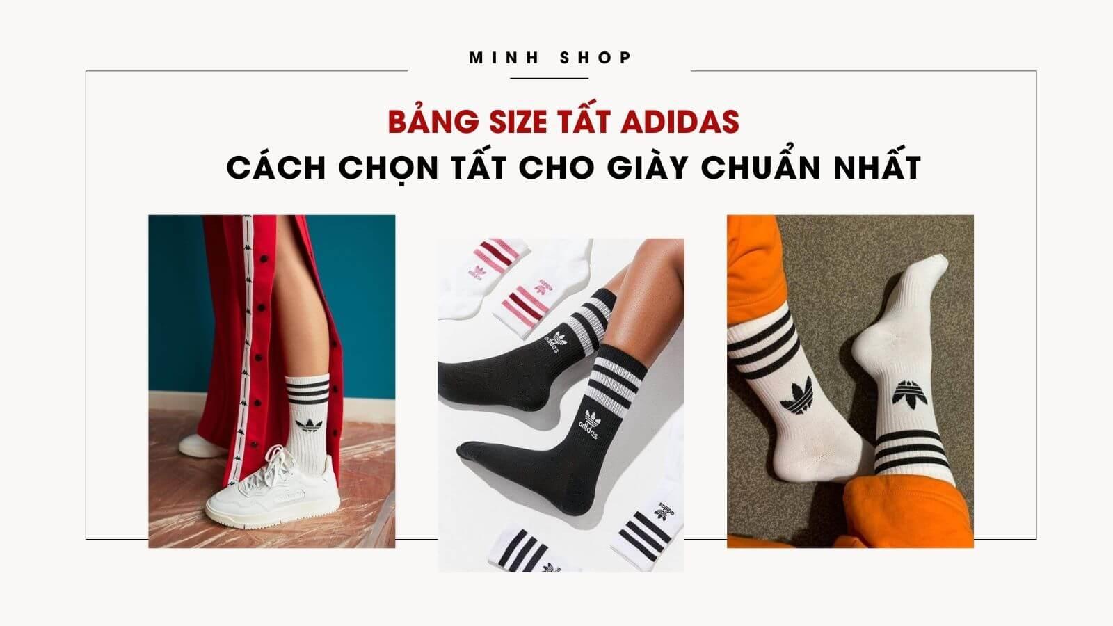 Bảng Size Tất Adidas Và Cách Chọn Tất Cho Giày Chuẩn Nhất