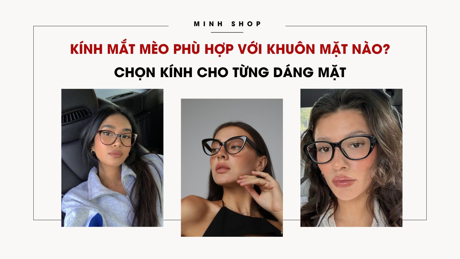 Kính mắt mèo phù hợp với khuôn mặt nào? Chọn kính cho từng dáng mặt