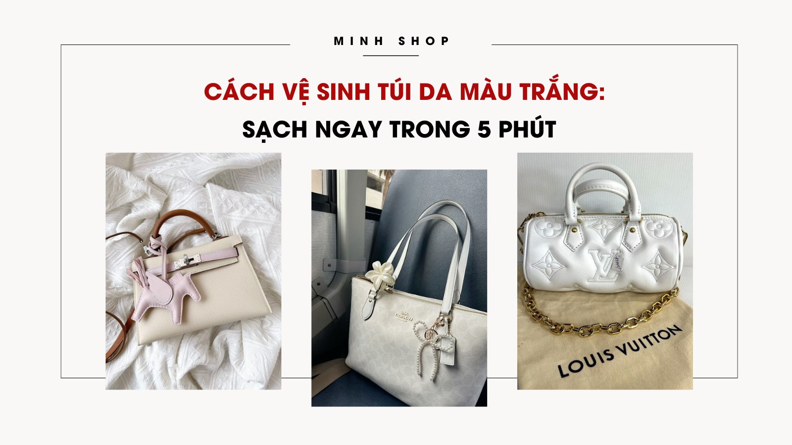 Cách vệ sinh túi da màu trắng: Sạch ngay trong 5 phút!