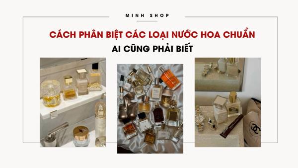 Cách phân biệt các loại nước hoa chuẩn ai cũng phải biết