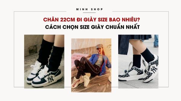 Chân 22cm Đi Giày Size Bao Nhiêu? Cách Chọn Size Giày Chuẩn Nhất