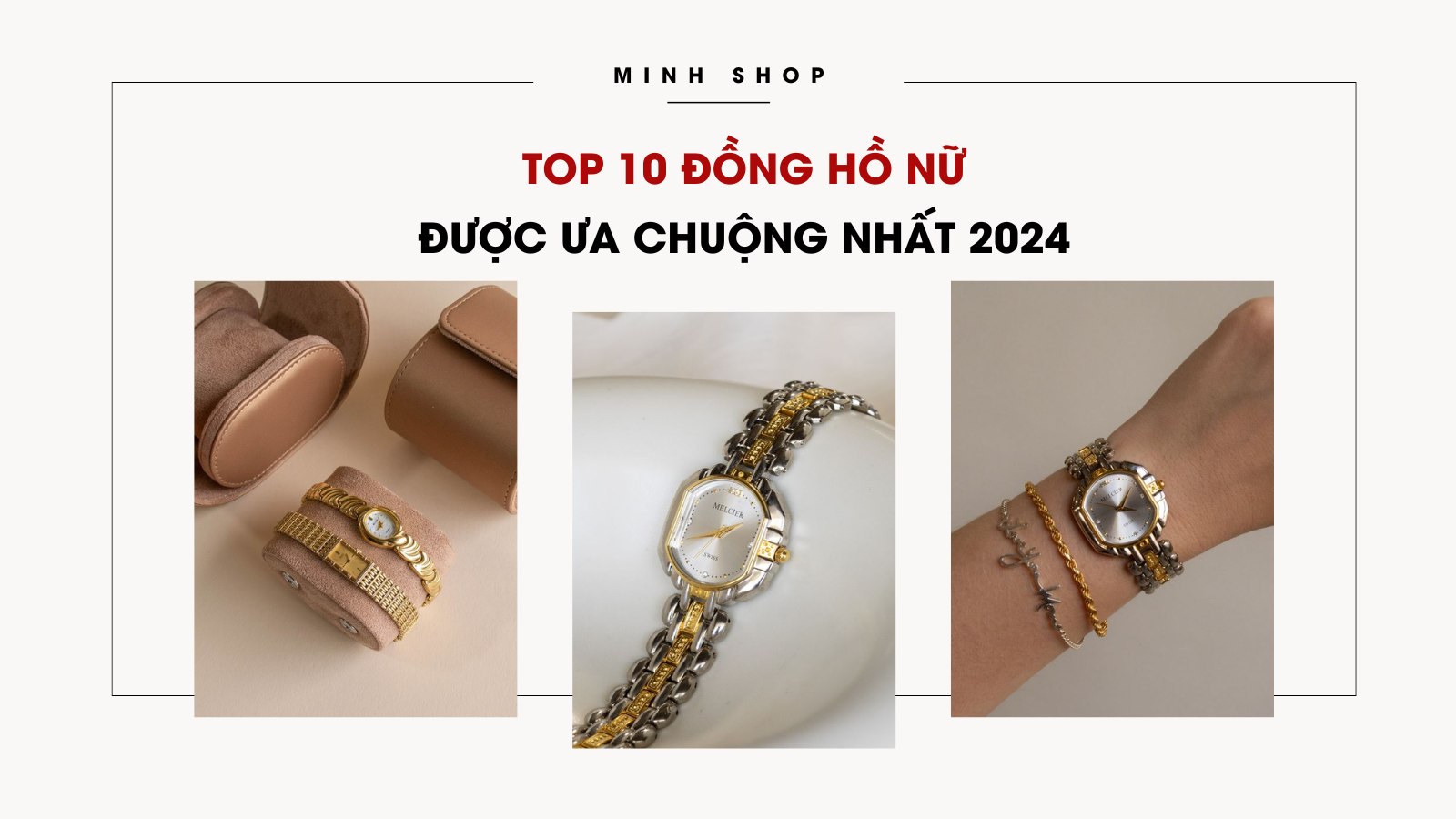 Top 10 đồng hồ nữ được ưa chuộng nhất 2024