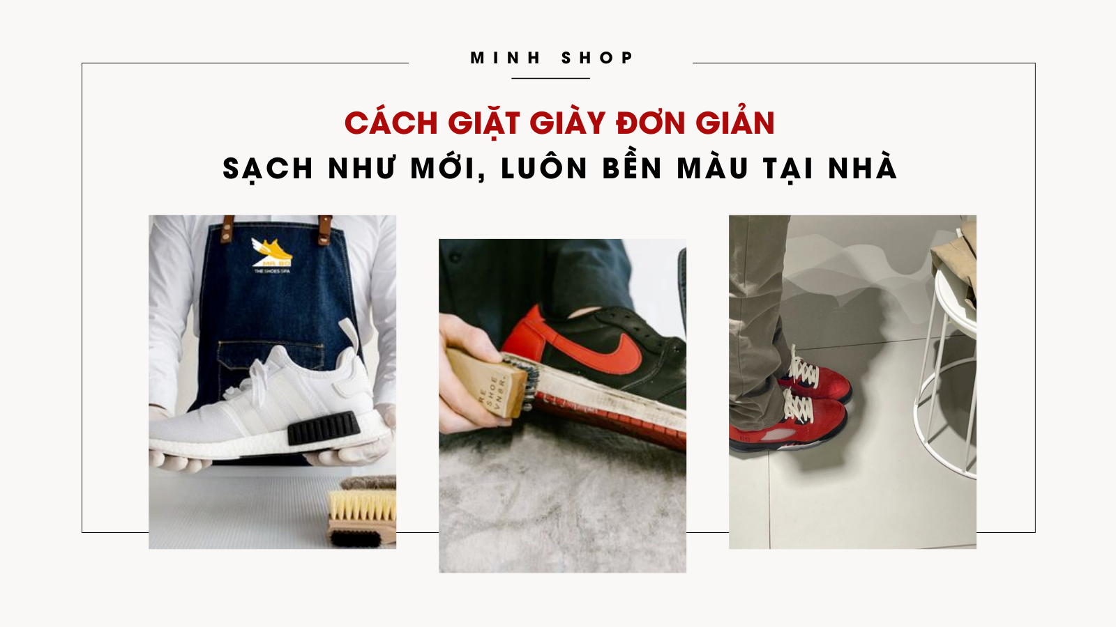 Cách giặt giày đơn giản, sạch như mới, luôn bền màu tại nhà