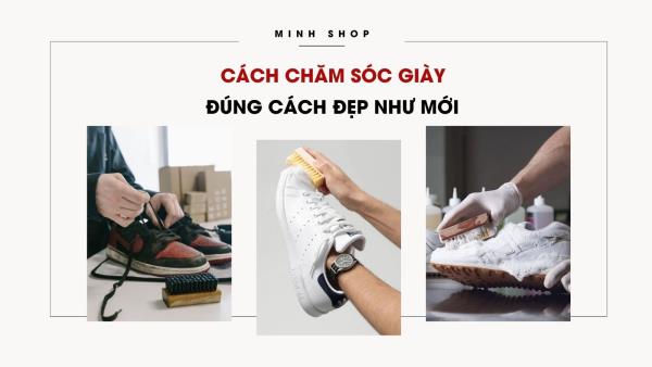 Cách Chăm Sóc Giày Đúng Cách Đẹp Như Mới