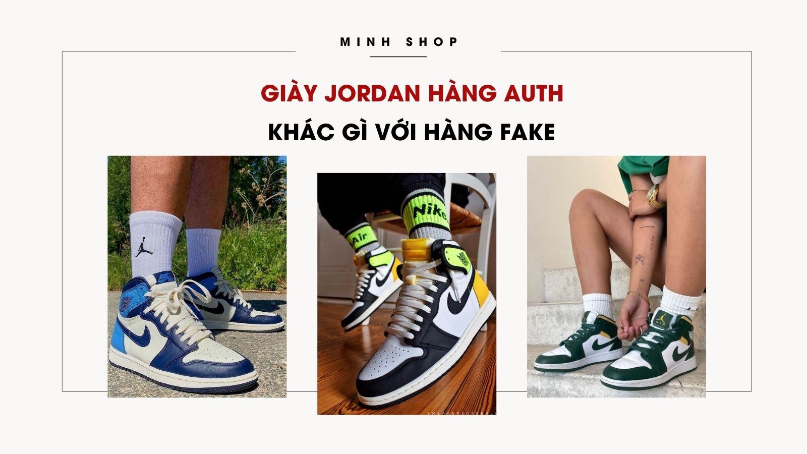 Giày Jordan Hàng Auth Khác Gì Với Hàng Fake