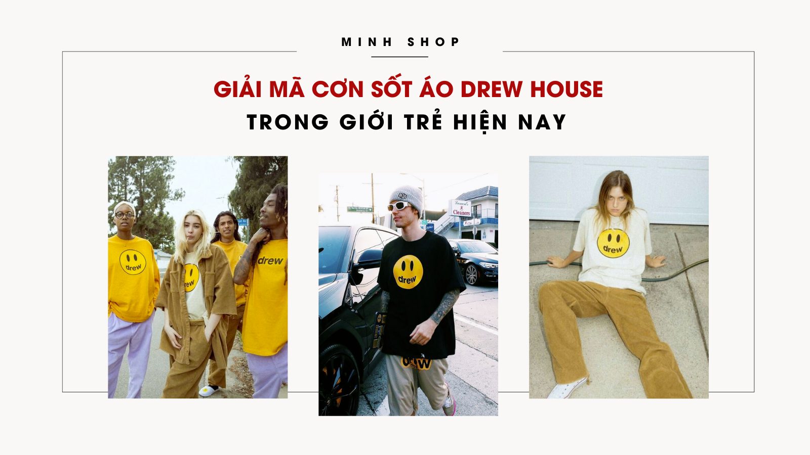 Giải mã cơn sốt áo Drew House trong giới trẻ hiện nay