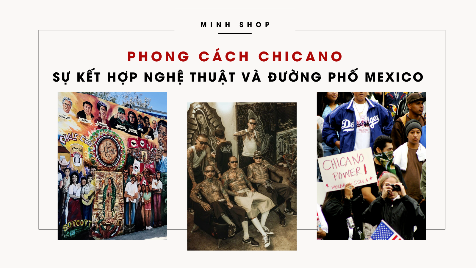 Chicano - Khi Nghệ Thuật Và Phong Cách Đường Phố Gặp Gỡ Ở Mexico