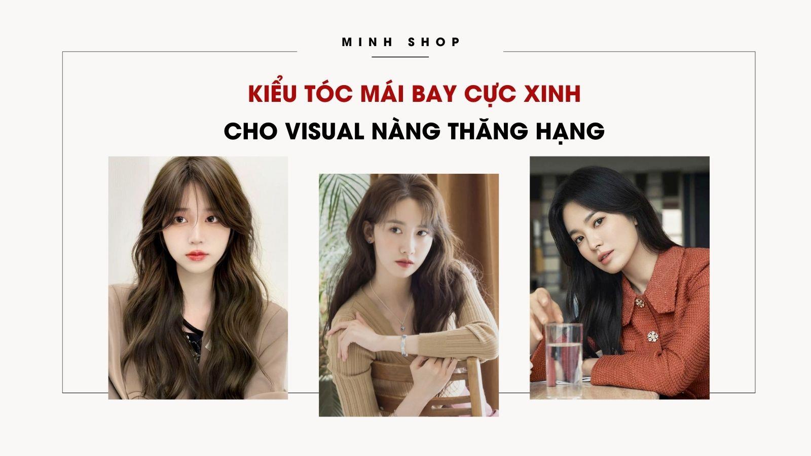 Kiểu Tóc Mái Bay Cực Xinh Cho Visual Nàng Thăng Hạng