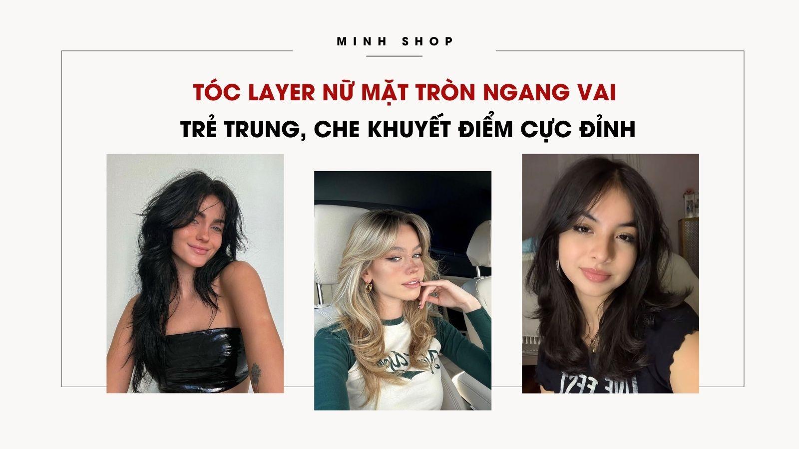 Tóc Layer Nữ Mặt Tròn Ngang Vai Trẻ Trung, Che Khuyết Điểm Cực Đỉnh