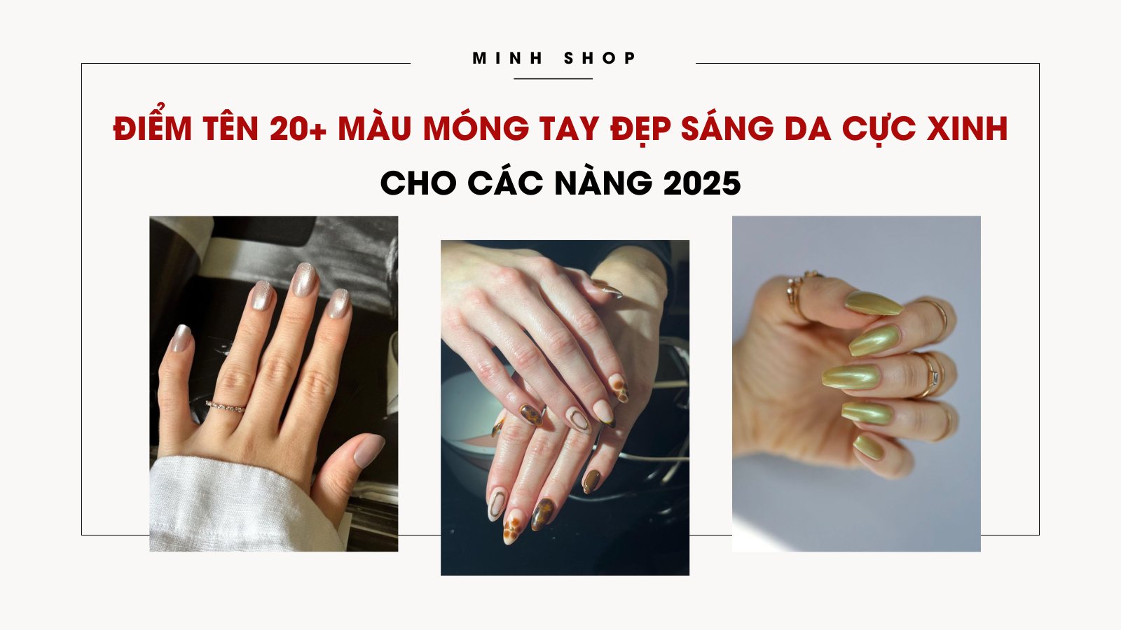 Điểm tên 20+ màu móng tay đẹp sáng da cực xinh cho các nàng 2025