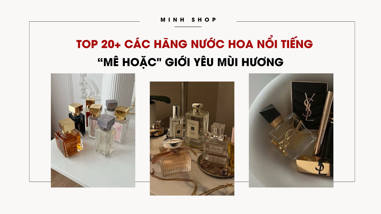 Top 20+ các hãng nước hoa nổi tiếng “mê hoặc" giới yêu mùi hương