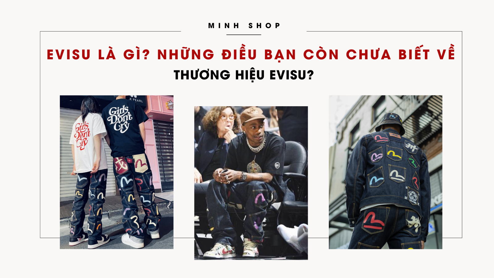 Evisu là gì? Những điều bạn còn chưa biết về thương hiệu Evisu?