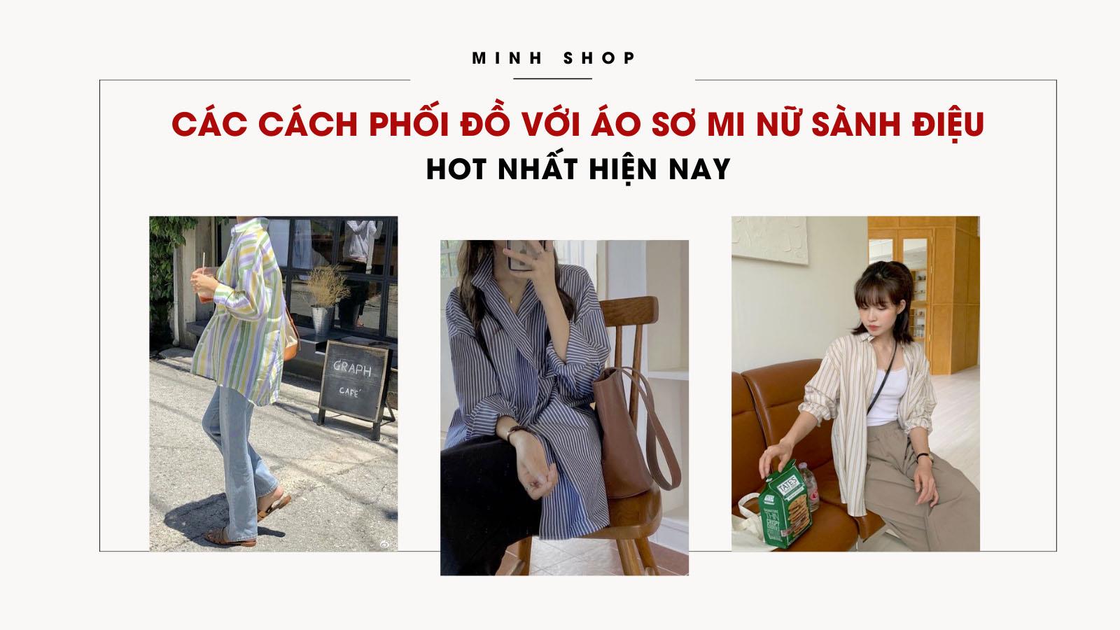 Sành Điệu Hơn Với Các Cách Phối Đồ Với Áo Sơ Mi Nữ