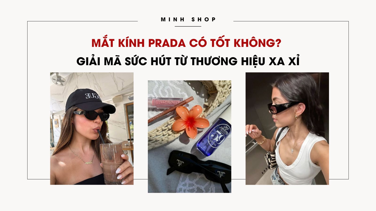 Mắt kính Prada có tốt không? Giải mã sức hút từ thương hiệu xa xỉ 