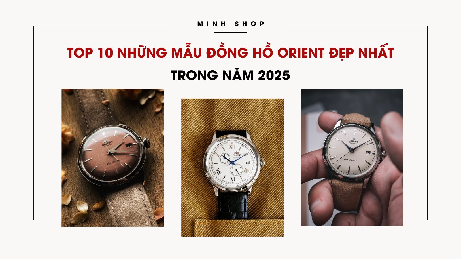 Top 10 những mẫu đồng hồ Orient đẹp nhất trong năm 2025