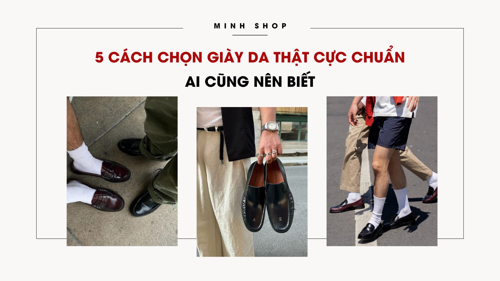 5 cách chọn giày da thật cực chuẩn ai cũng nên biết 