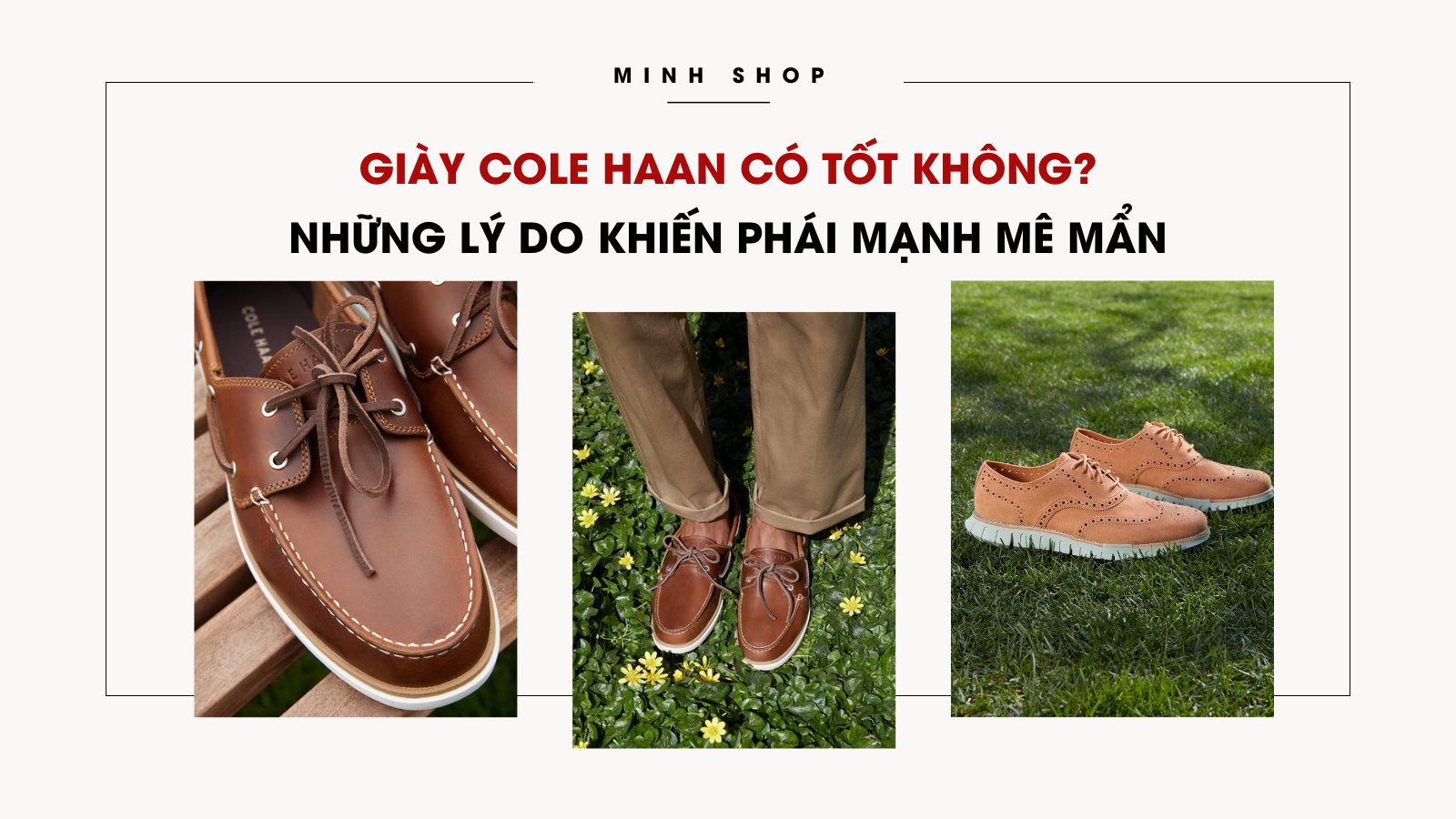 Giày Cole Haan có tốt không? Những lý do khiến phái mạnh mê mẩn