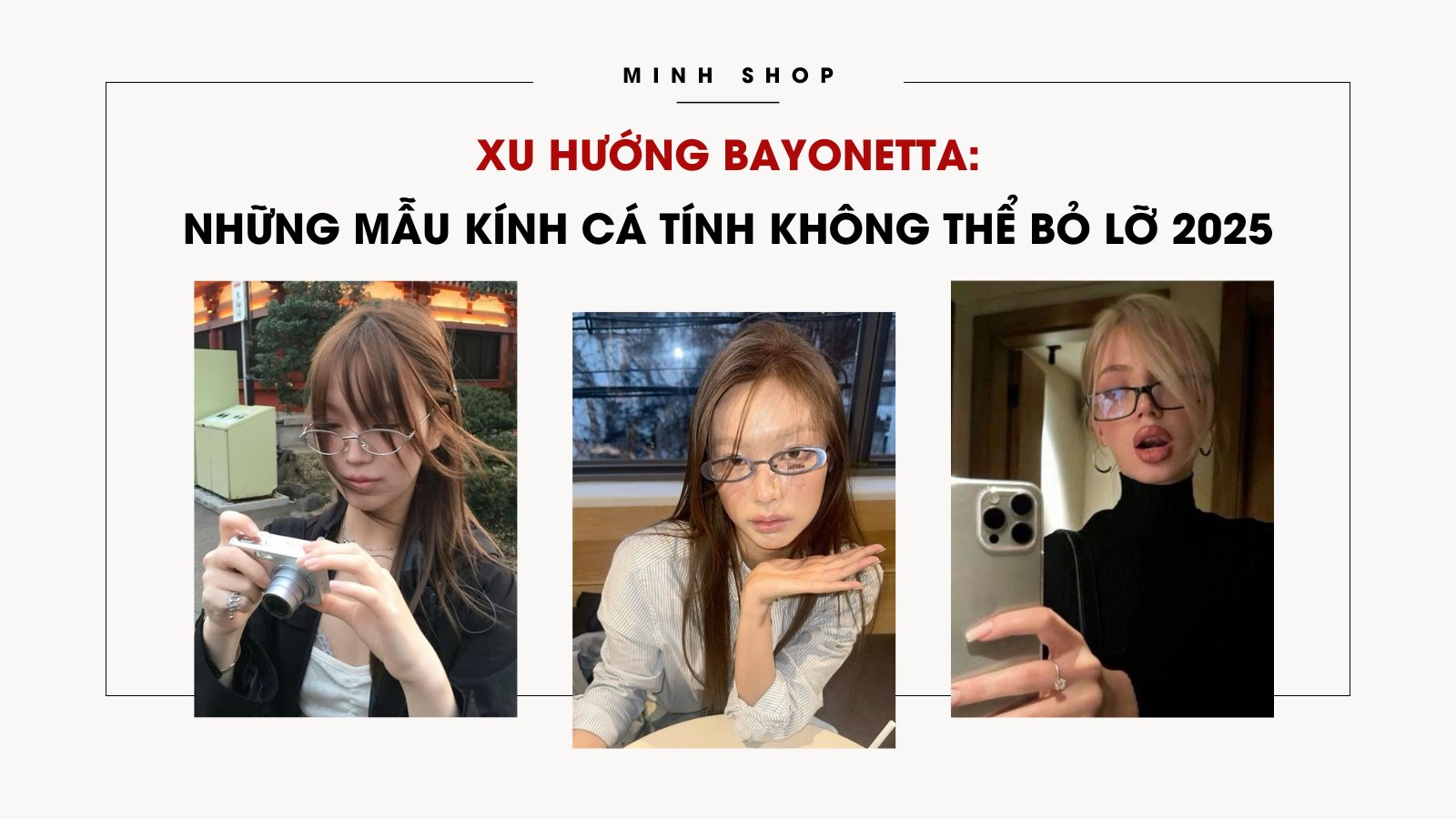 Xu hướng Bayonetta: Những mẫu kính cá tính không thể bỏ lỡ 2025