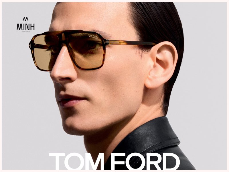 Thương hiệu Tom Ford - Cá tính và thời thượng
